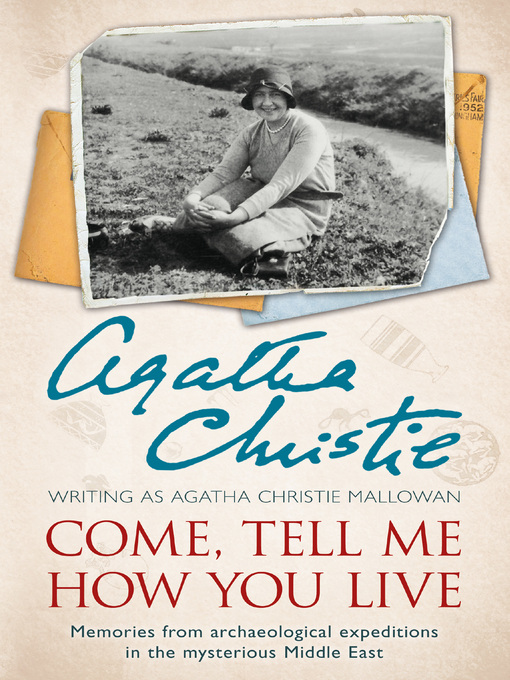 Title details for Come, Tell Me How You Live by Agatha Christie - Available